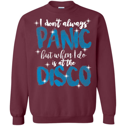 I Don_t Always Panic But When I Do It_s At The Disco T-shirt Maroon