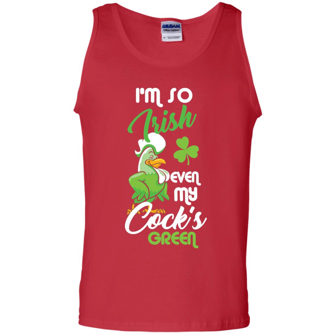 Im So Irish Even My Cock_s Green Saint Patricks Day T-shir Red