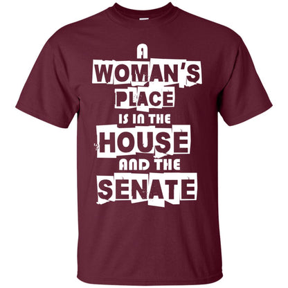 Women's Right T-shirt A Woman's Place Is In The House And The Senate Maroon