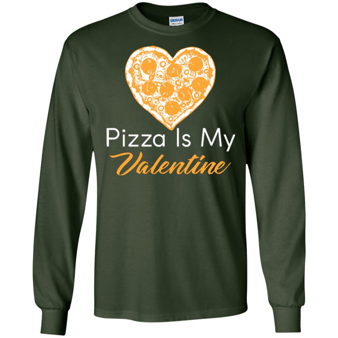 Pizza Lover T-shirt Pizza Is My Valentine Forest Green