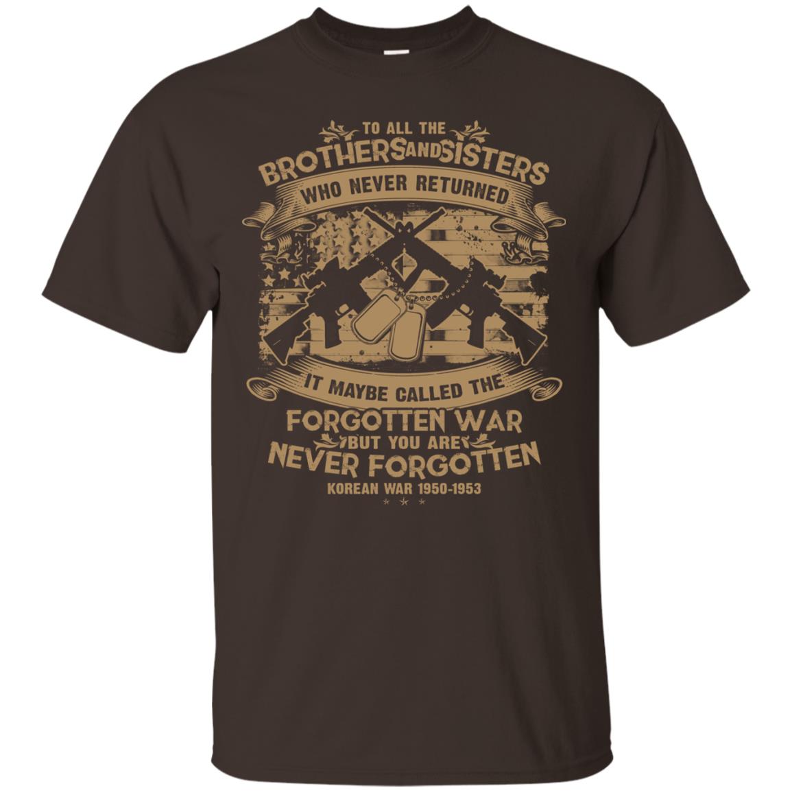 To All Brother And Sister Who Never Returned It Maybe Called The Forgotten War Shirt Dark Chocolate