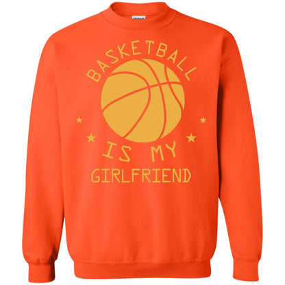Basketball Is My Girlfriend Shirt Orange