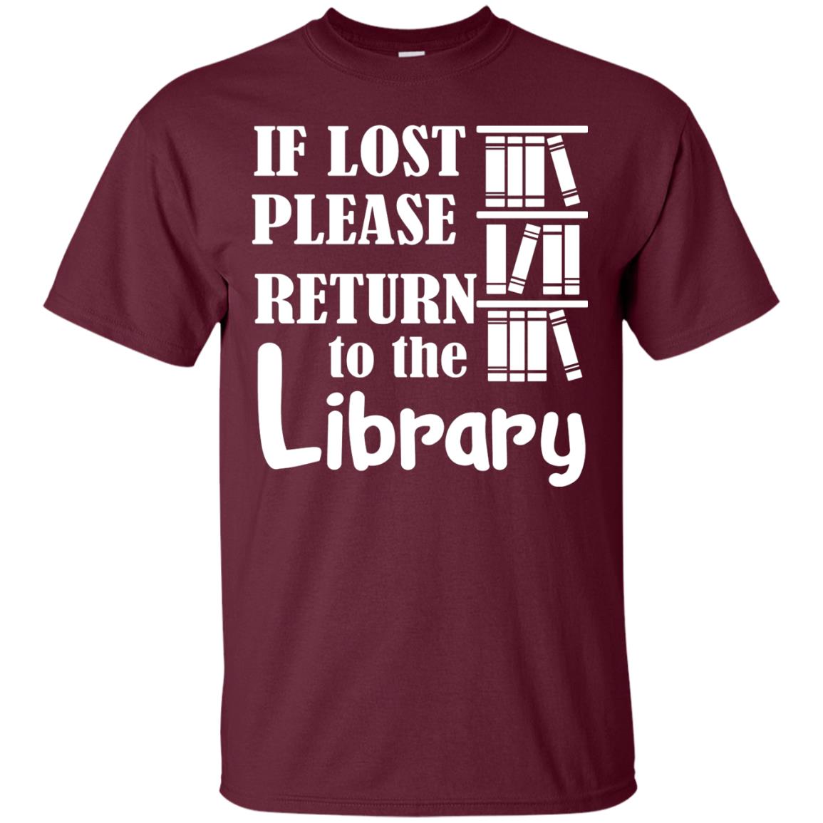 If Lost Please Return To The Library Librarian T-shirt Maroon