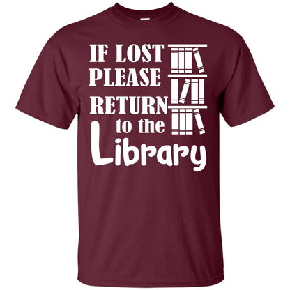 If Lost Please Return To The Library Librarian T-shirt Maroon