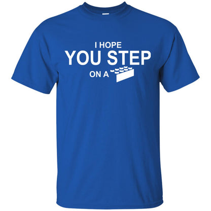 I Hope You Step On A Lego Shirts Royal