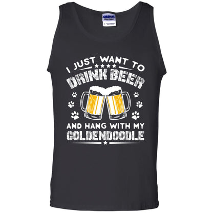 I Just Want To Drink Beer And Hang With My Goldendoodle Shirt Black