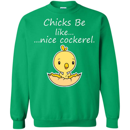 Chicks Be Like Nice Cockerel Funny Saying T-shirt For Easter Day Irish Green