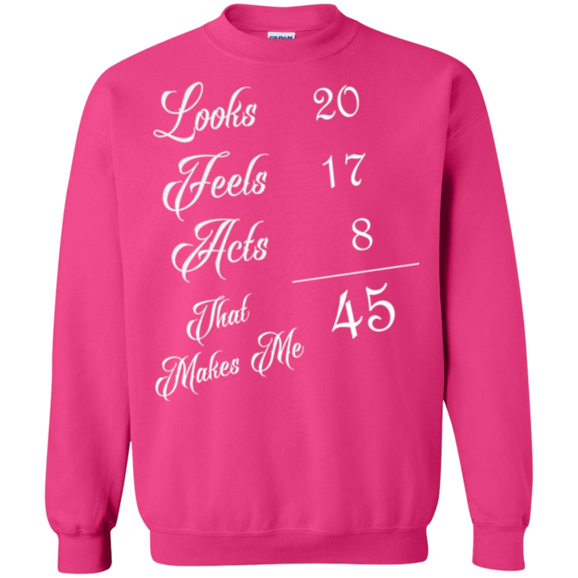 45th Birthday T-shirt Looks 20 Feels 17 Acts 8 Heliconia