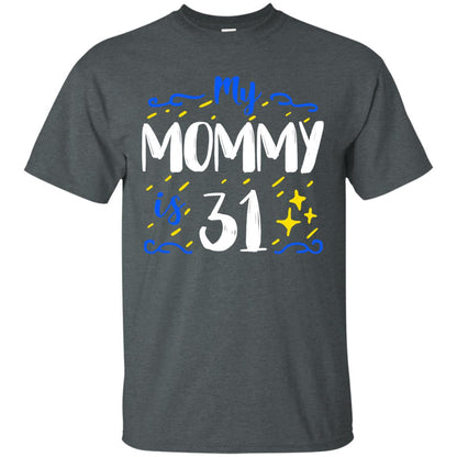 My Mommy Is 31 31st Birthday Mommy Shirt For Sons Or Daughters Dark Heather