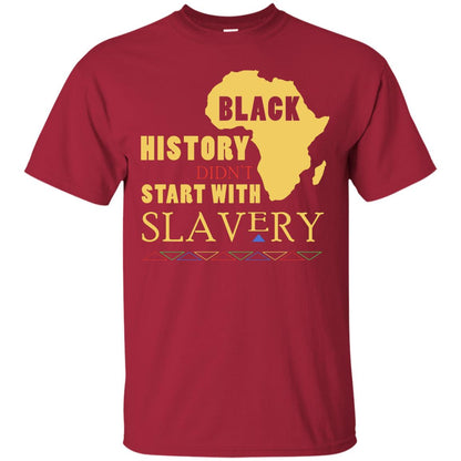 African American T-shirt Black History Didn't Start With Slavery Cardinal