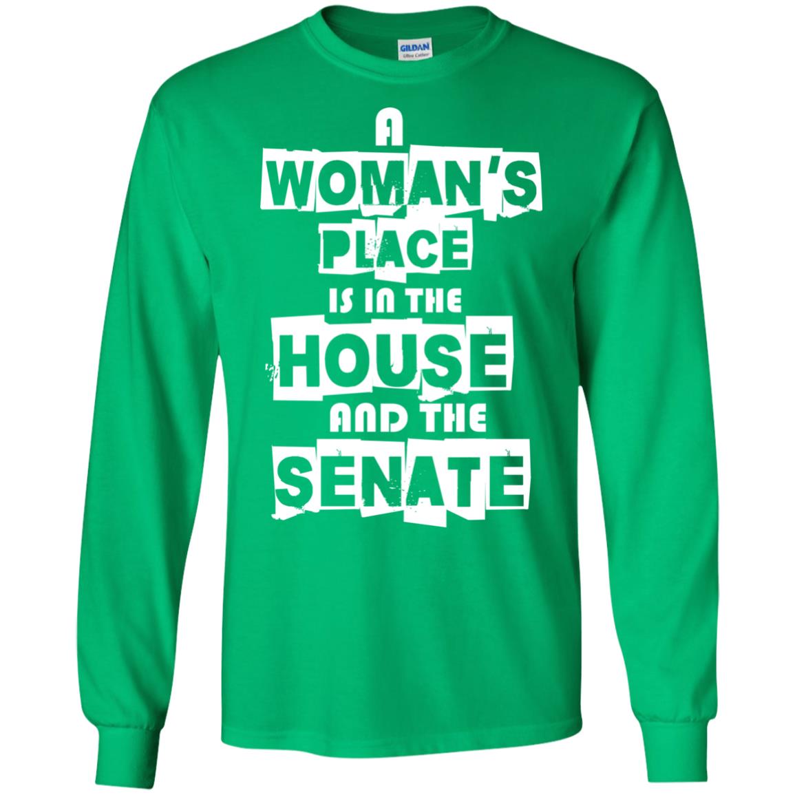 Women's Right T-shirt A Woman's Place Is In The House And The Senate Irish Green