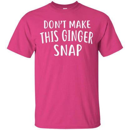 Funny Redhead T-shirt Don_t Make This Ginger Snap Heliconia