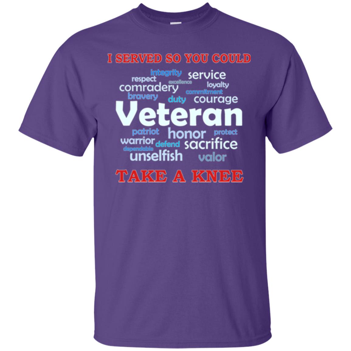 I Served So You Could Take A Knee Veteran Sacrifice T-shirt Purple