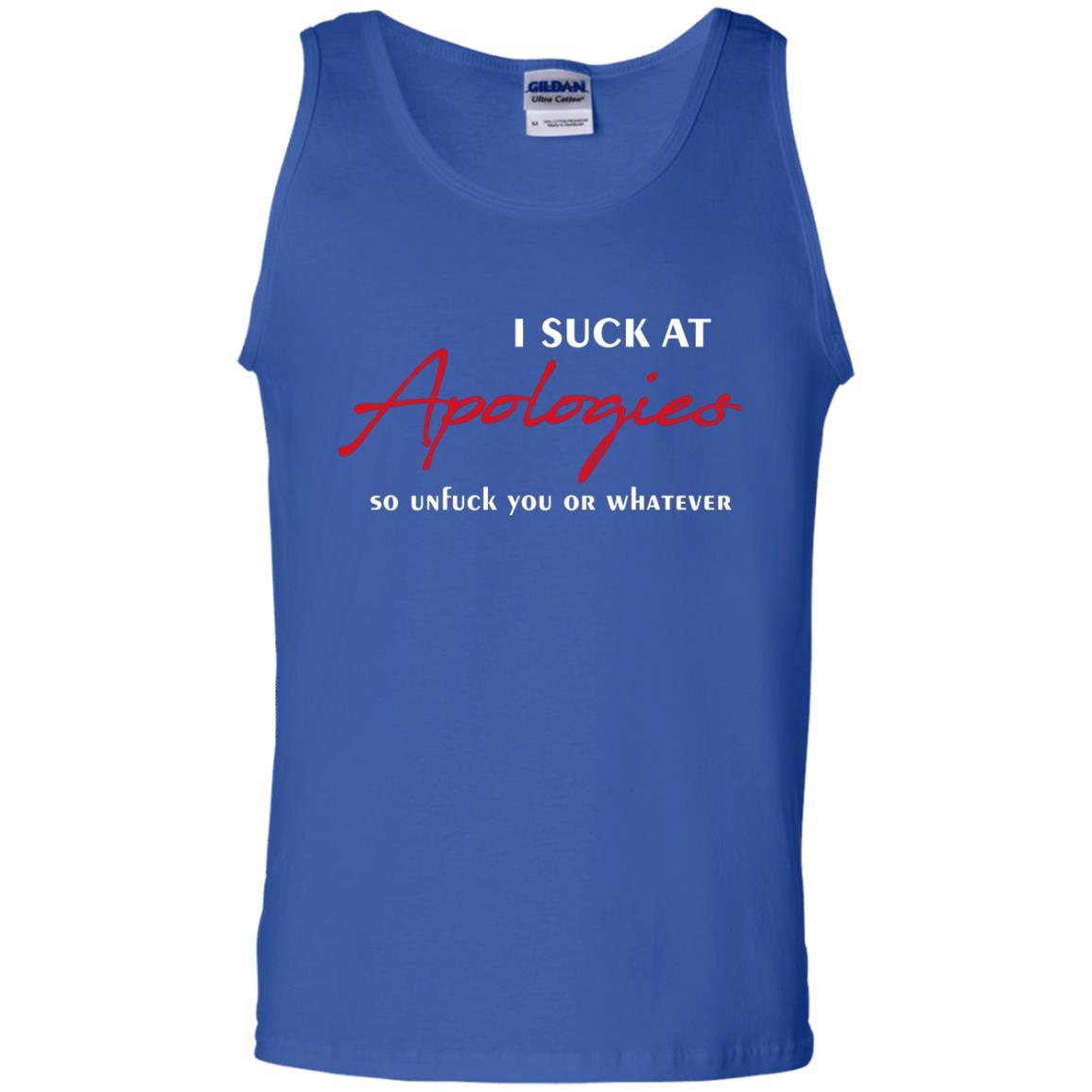 I Suck At Apologies So Unfuck You Or Whatever T-Shirt Royal