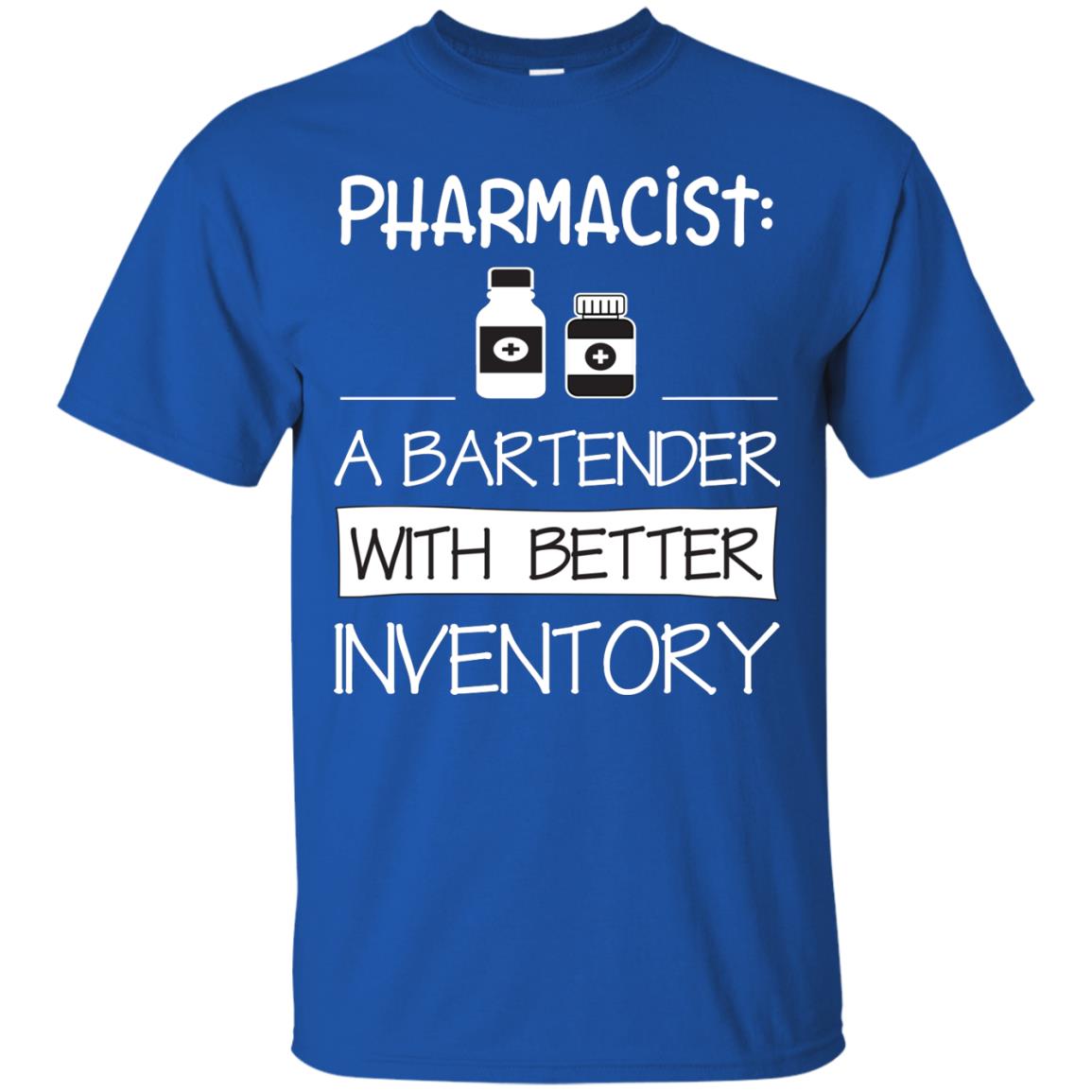 Pharmacist Is A Bartender With Better Inventory Shirt Royal