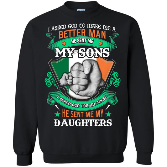 He Sent Me My Sons He Sent Me My Daughters Saint Patrick's Day Shirt For Dad Black