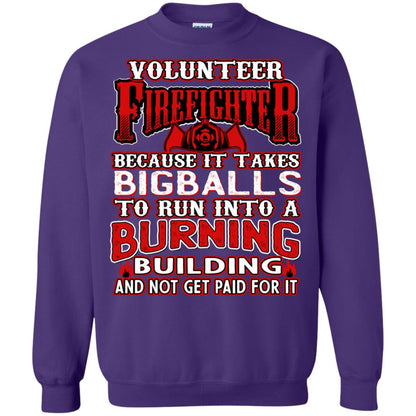 Voluteer Firefighter Because It Takes Bigballs To Run Into A Burning Building And Not Get Paid For It Purple