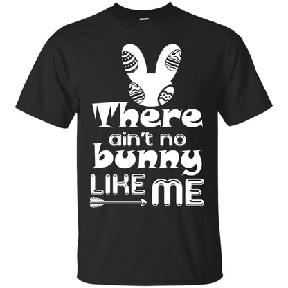 There Ain’t No Bunny Like Me Cool Bunny T-shirt For Easter Holiday Black