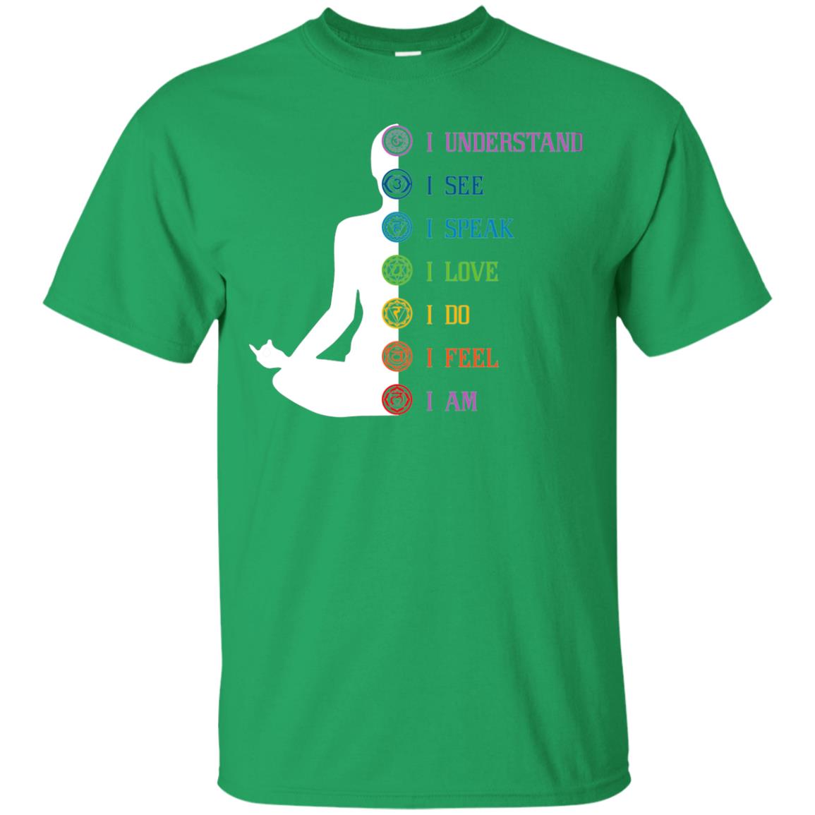 Chakra Meditation Yoga T-shirt I Speak I Love I Do I Feel I Am Irish Green