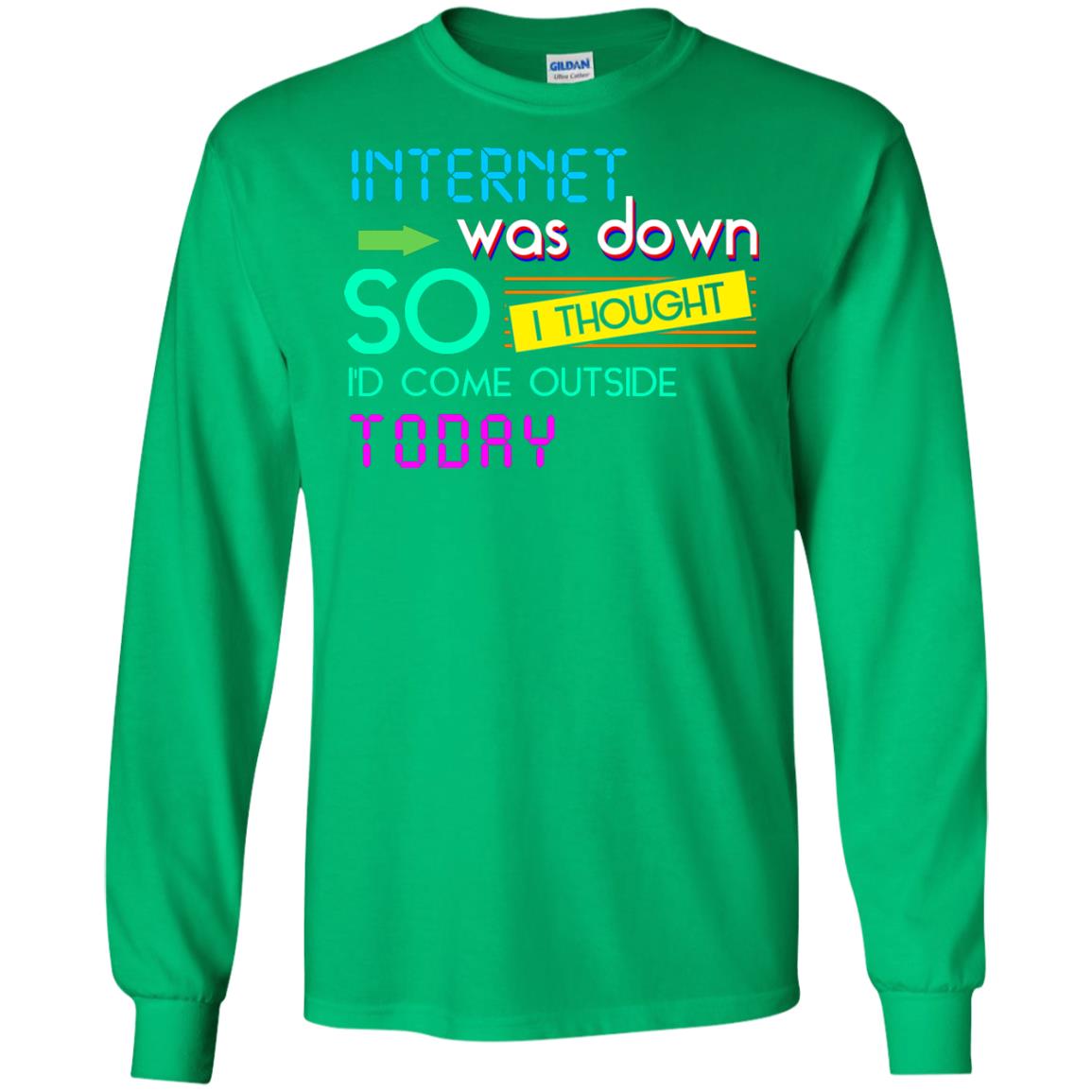 Internet Was Down So I Thought I'd Cone Outside Today T-shirt Irish Green