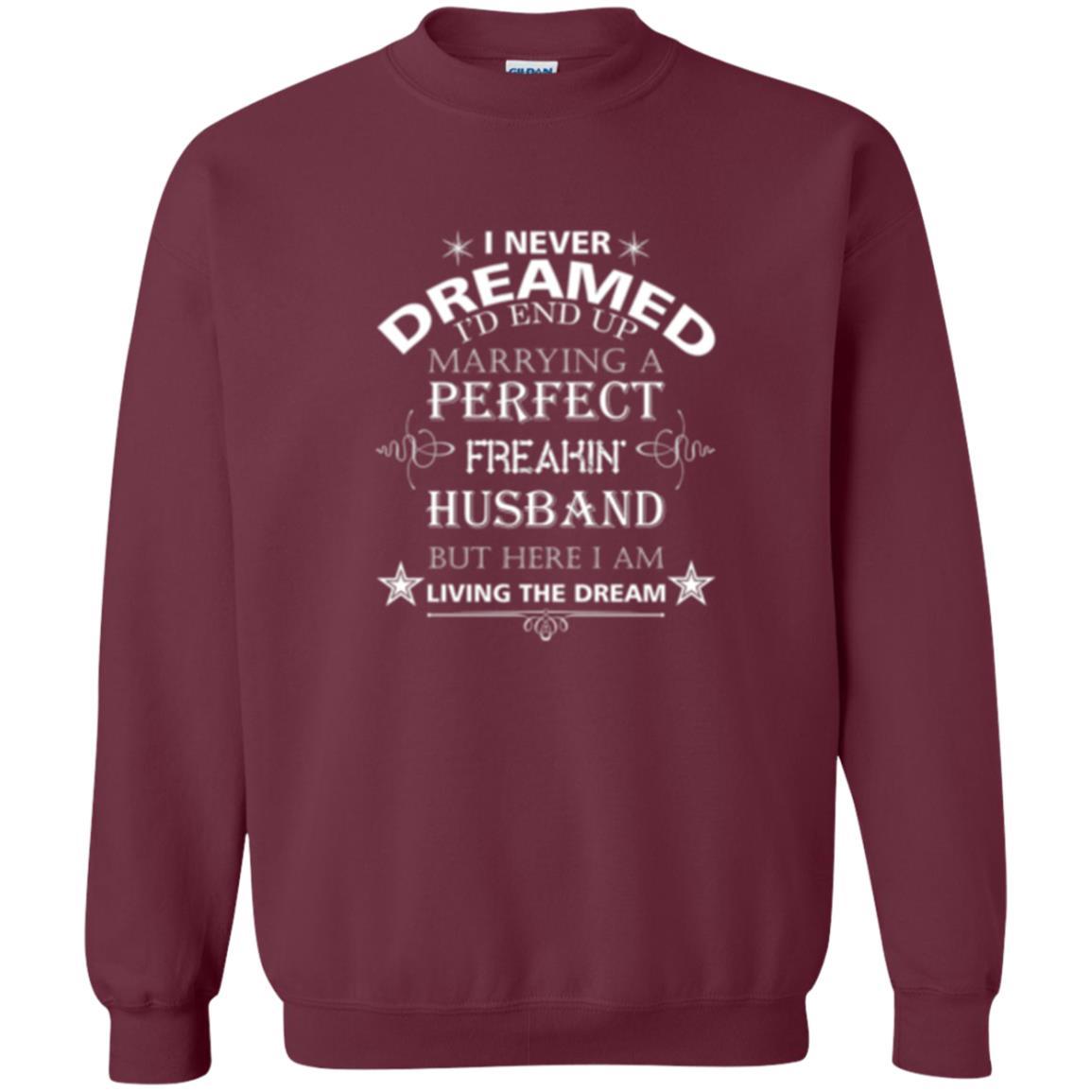 Wife T-shirt I Never Dreamed I''d End Up T-shirt Maroon