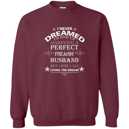 Wife T-shirt I Never Dreamed I''d End Up T-shirt Maroon