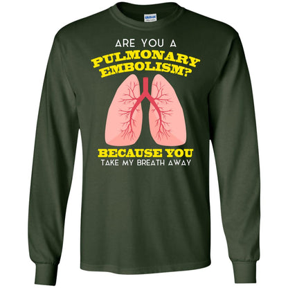 Are You A Pulmonary Embolism Funny Saying Shirt For Nurse Forest Green