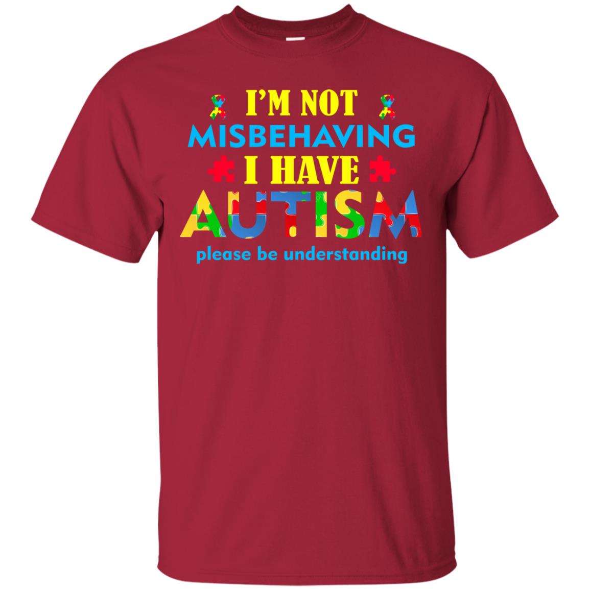 I_m Not Misbehaving I Have Autism Please Be Understanding Best Saying T-shirt For Autism Awareness Cardinal