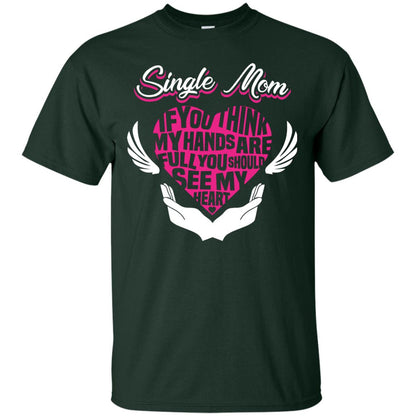 Single Mom If You Think My Hands Are Full You Should See My Heart Forest