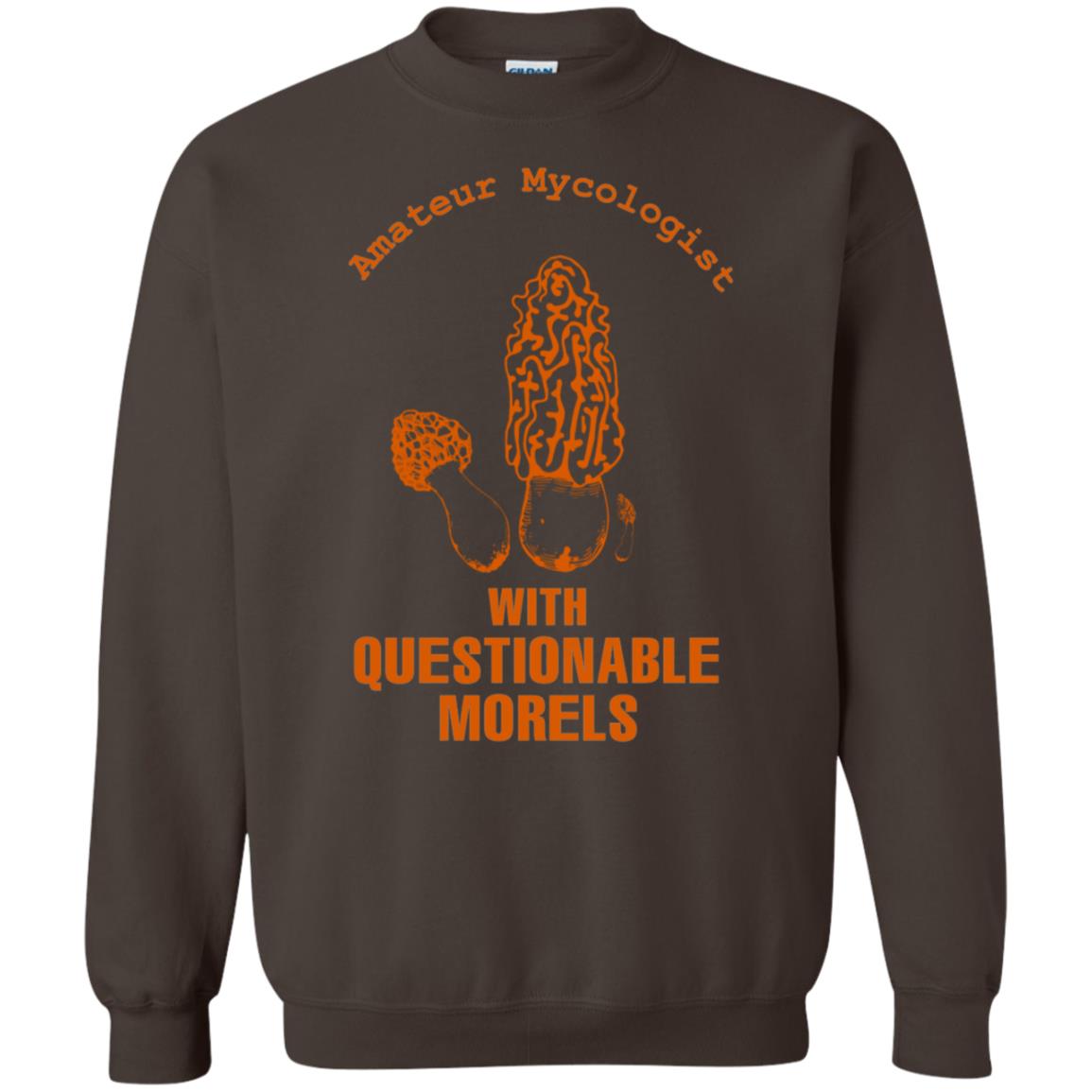 Amateur Mycologist With Questtionable Morels Shirt Dark Chocolate