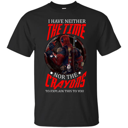 I Have Neither The Time Nor The Crayons To Explain This To You Movie Fan T-shirt Black