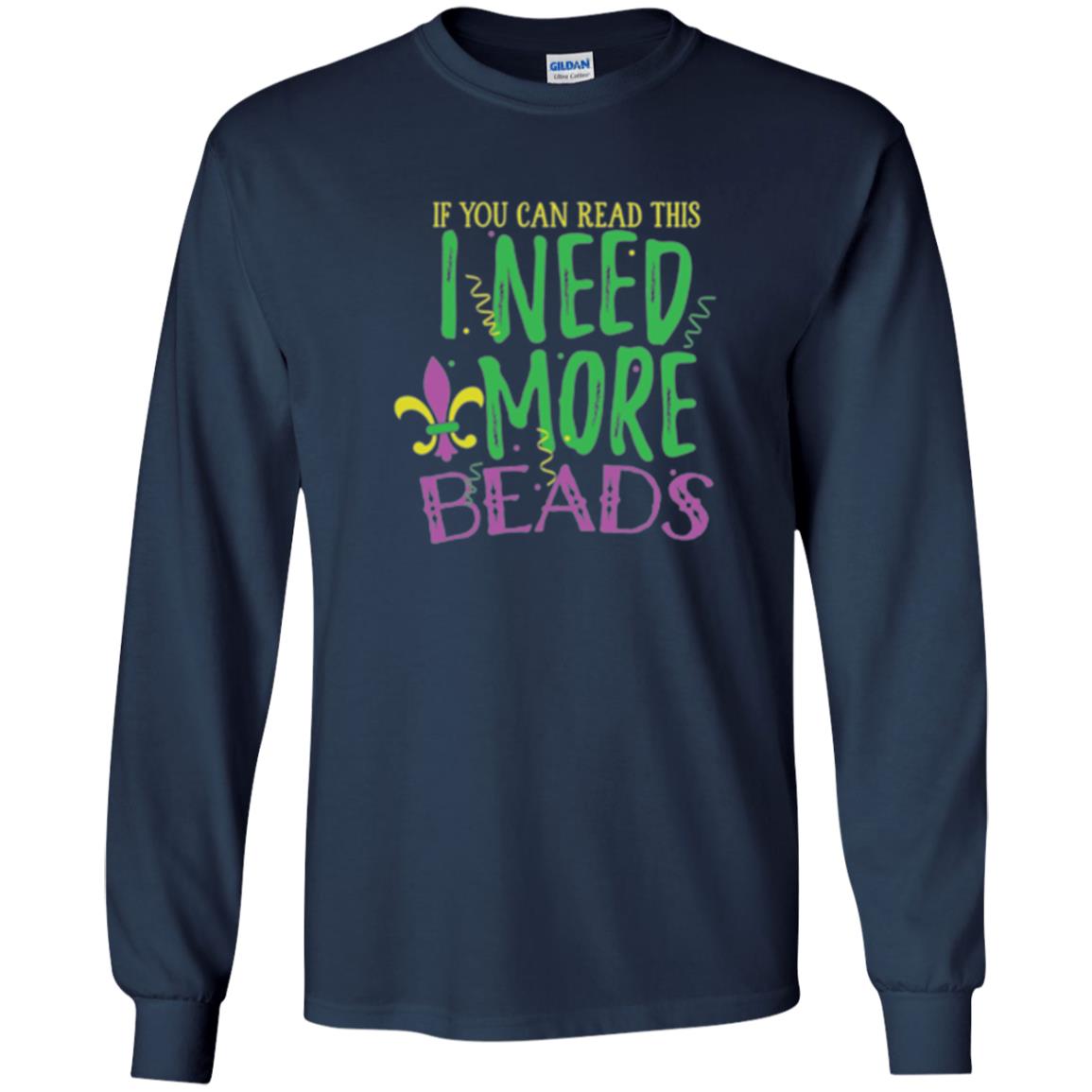 Mardi Gras T-shirt If You Can Read This I Need More Beads Navy