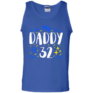 My Daddy Is 32 32nd Birthday Daddy Shirt For Sons Or DaughtersG220 Gildan 100% Cotton Tank Top
