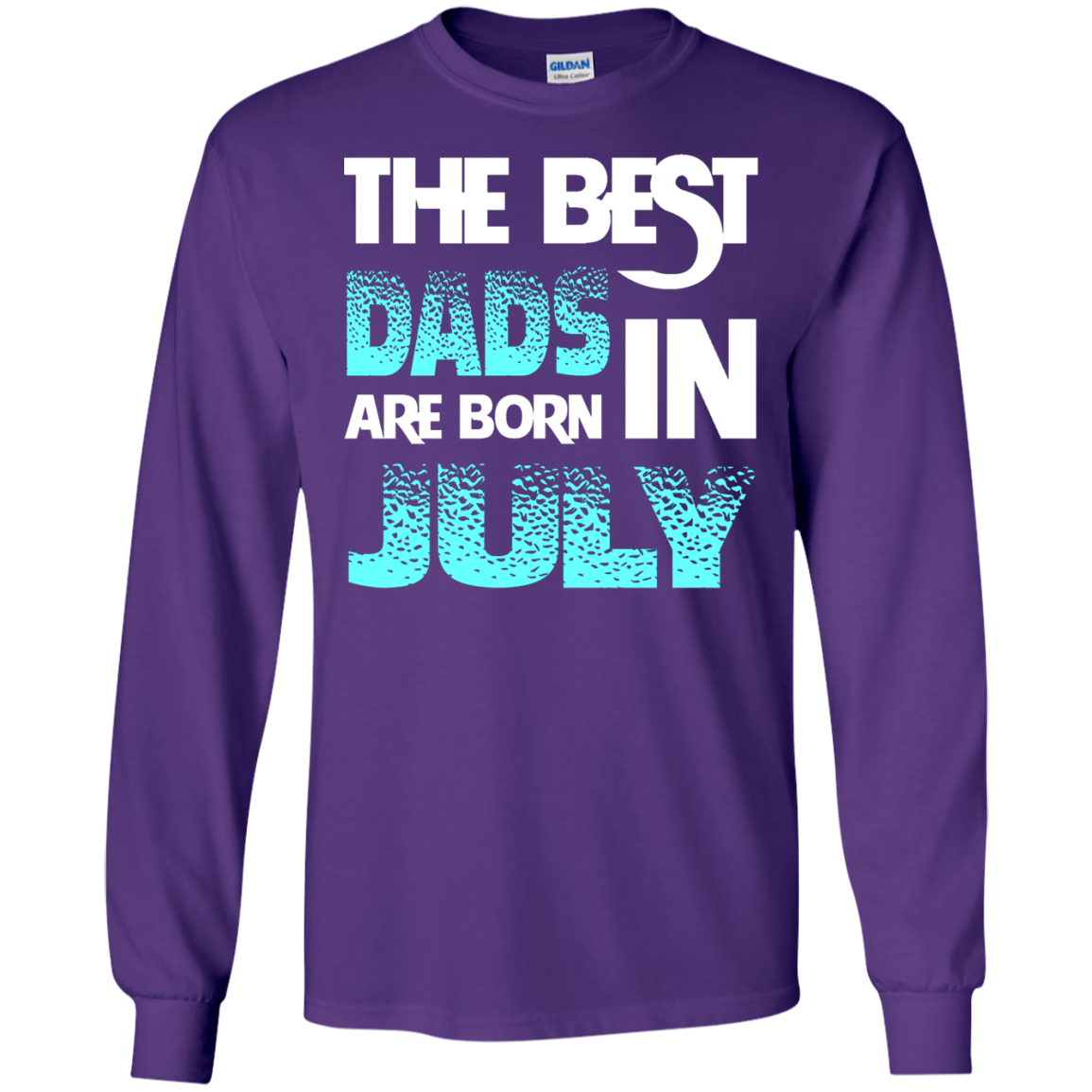 Daddy T-shirt The Best Dads Are Born In July Purple