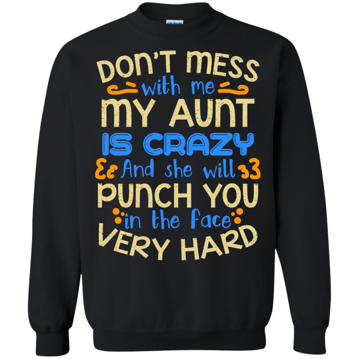 Don_t Mess With Me My Aunt Is Crazy She Will Punch You T-shirt Black