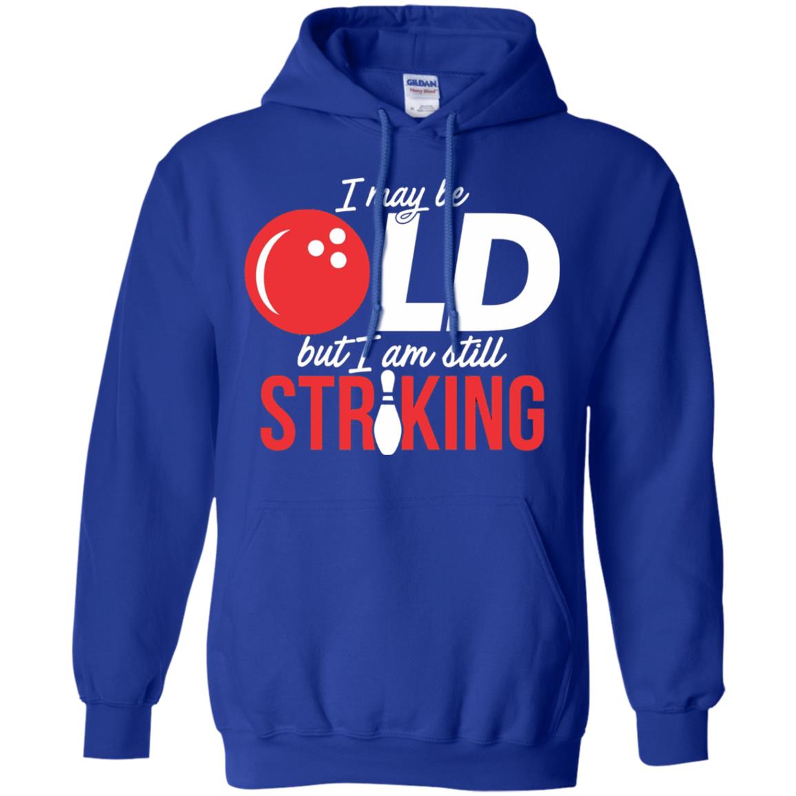 Funny Bowling T-shirt I May Be Old But I_m Still Striking Royal