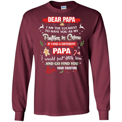 Dear Papa, I Am The Luckiest To Have You As My Partner In Crime If I Had A Different Papai Would Just Ditch He And Go Find You Love Your Favorite Maroon
