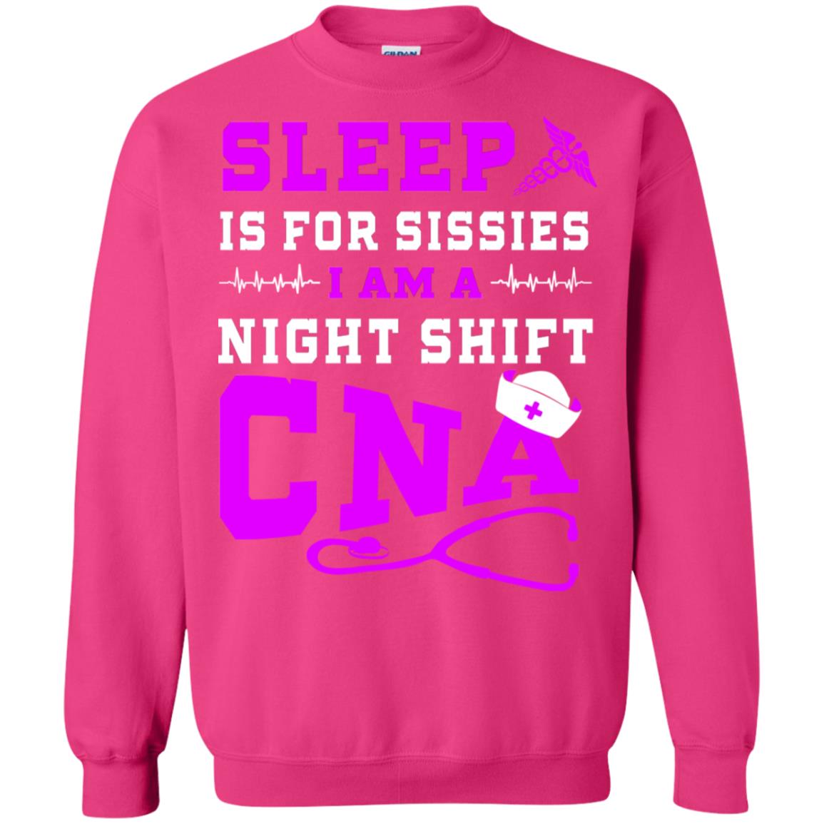 Sleep Is For Sissies I Am A Night Shift Cna Shirt Heliconia