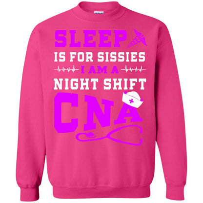 Sleep Is For Sissies I Am A Night Shift Cna Shirt Heliconia