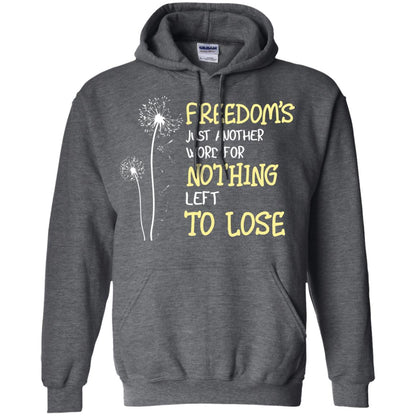 Freedom_s Just Another Word Nothing Left To Lose Shirt Dark Heather