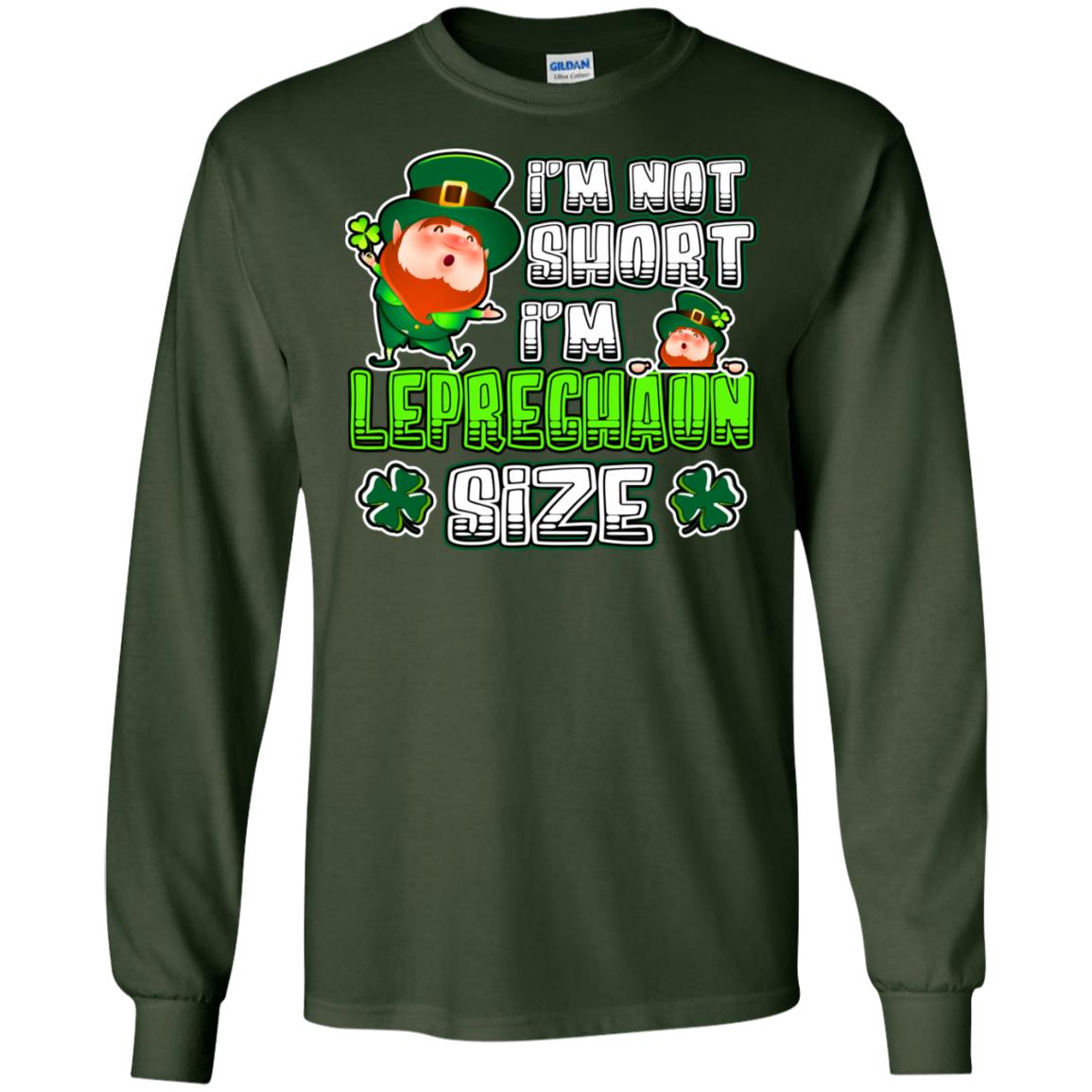 Im Not Short Im Leprechuan Size Irishman Ireland Shirt Forest Green
