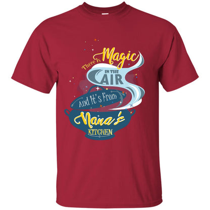 There Is Magic In The Air And Its From Nana Kitchen Family Shirt Cardinal