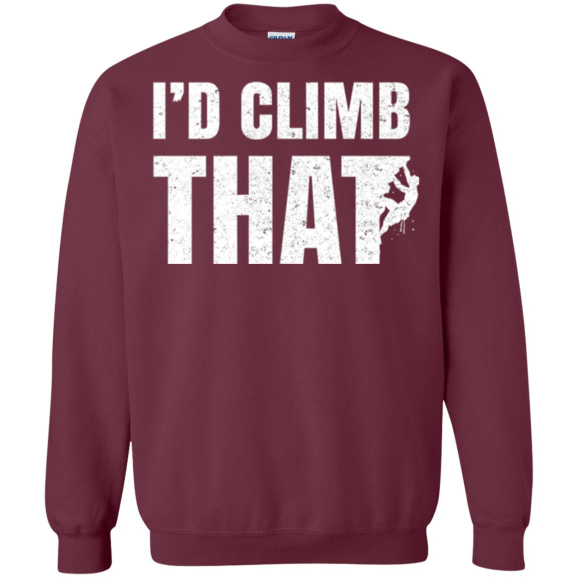 Rock Mountain Climbing T-shirt I_d Climb That Maroon