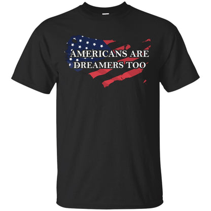 Americans Are Dreamers Too T-shirt Black