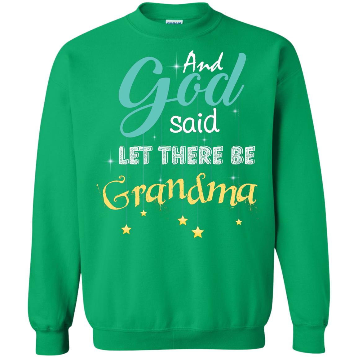 And God Said Let There Be Grandma Nana Shirt Irish Green