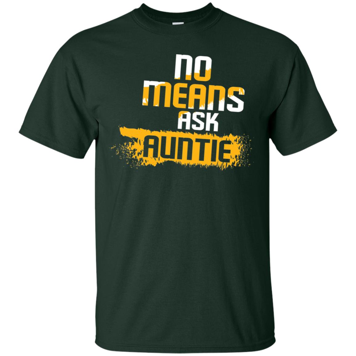 No Mean Ask Auntie Aunt Shirt For Womens Forest