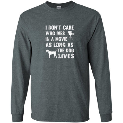 I Don_t Care Who Dies In Movie As Long As Dog Lives Dog Lover T-shirt Dark Heather