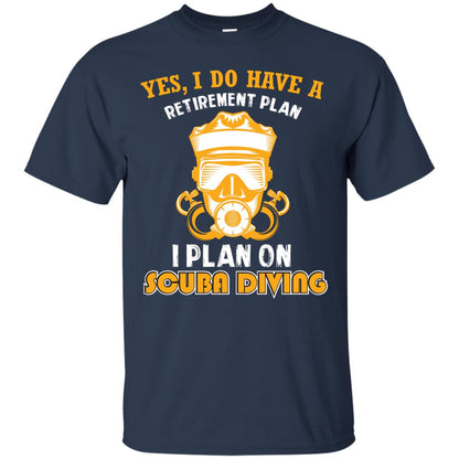 I Plan On Scuba Diving Gift Shirt For Retired Men Or Women Navy