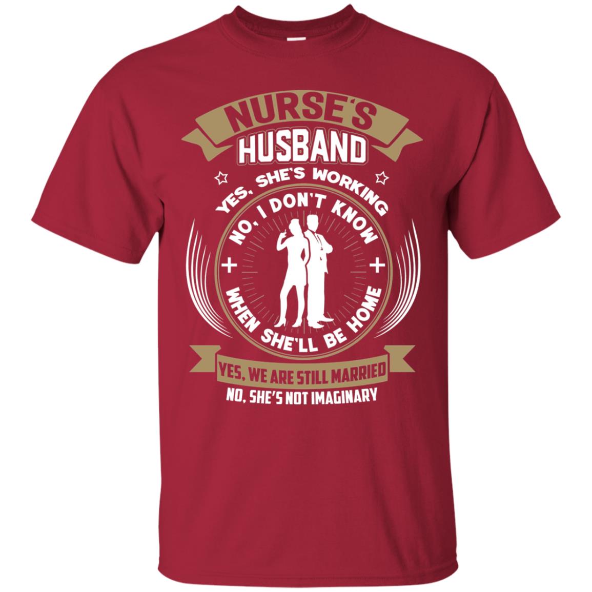 Nurse_s Husband She Is Working When She Will Be Home Shirt Cardinal
