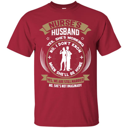 Nurse_s Husband She Is Working When She Will Be Home Shirt Cardinal
